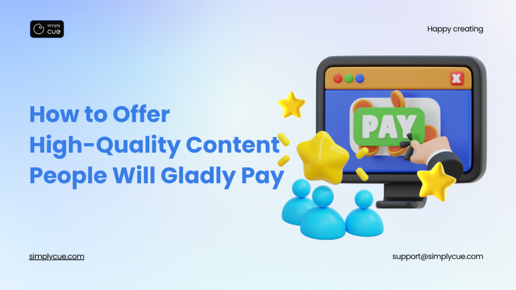 Creating high-quality content that drives paid subscriptions