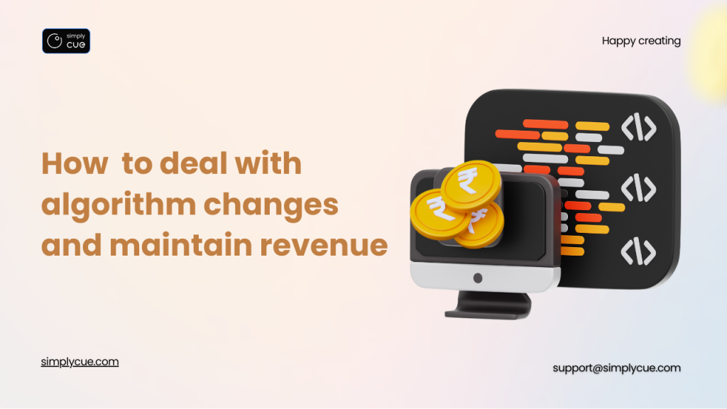 How to deal with algorithm changes as a content creator